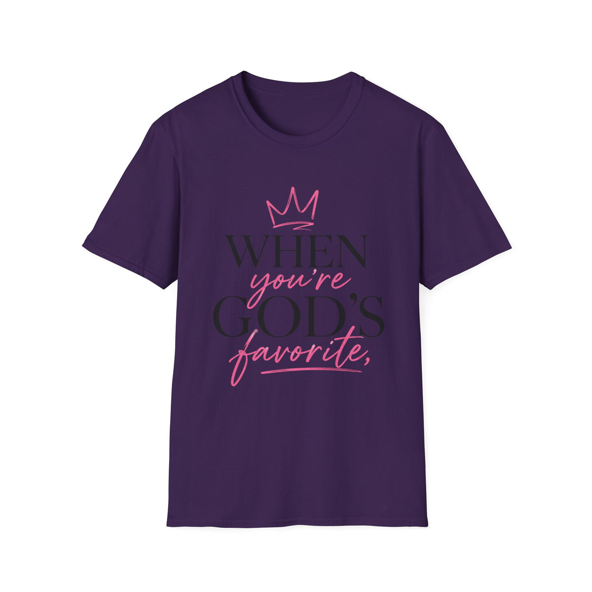 "When You're God's Favorite" T-Shirt