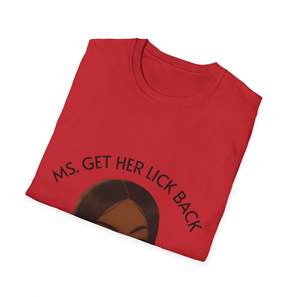 Ms. Get Her Lick Back T-Shirt — Funny Sassy Graphic Tee for Women