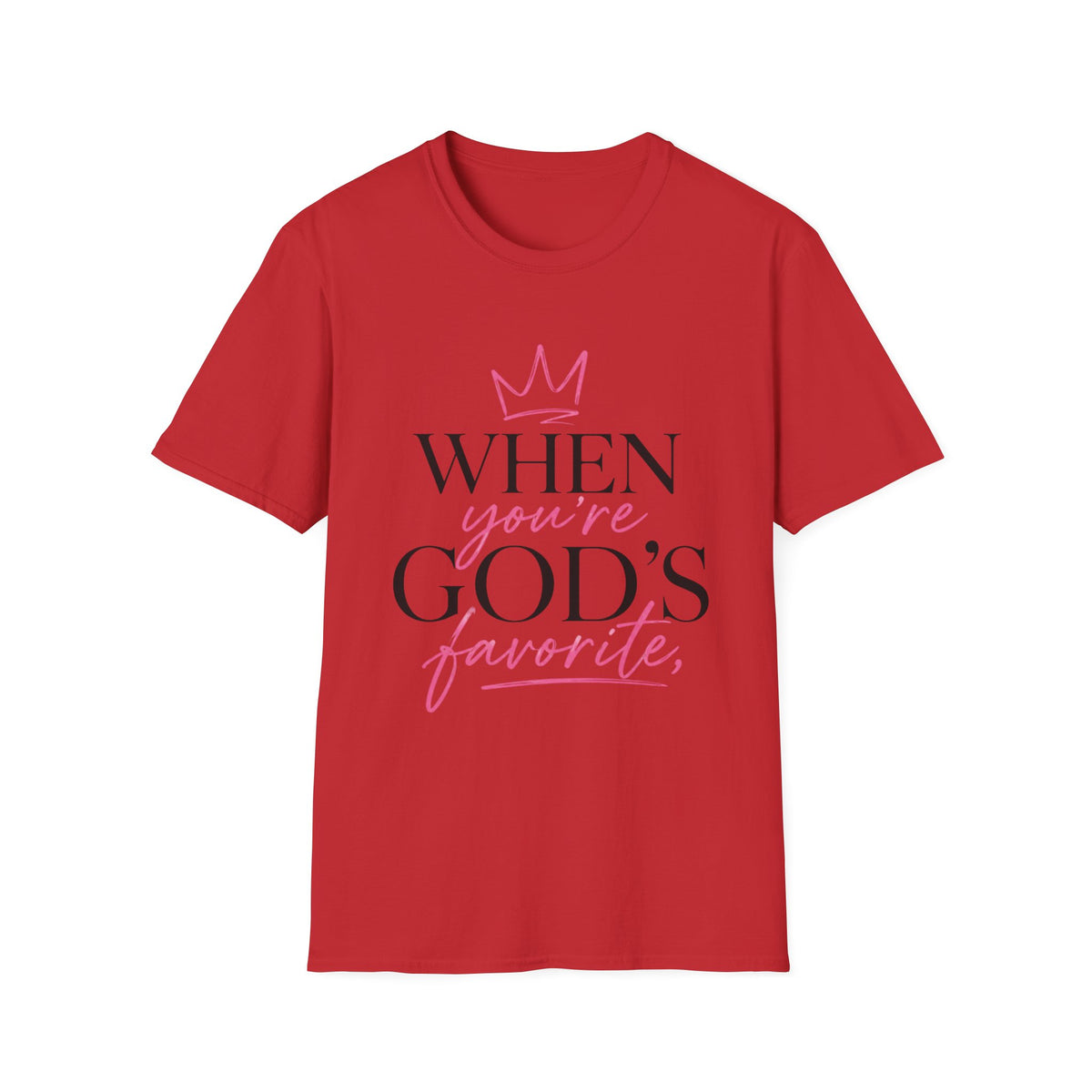 "When You're God's Favorite" T-Shirt