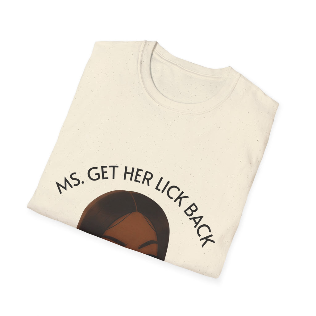 Ms. Get Her Lick Back T-Shirt — Funny Sassy Graphic Tee for Women