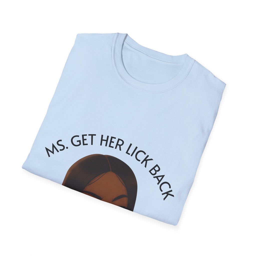 Ms. Get Her Lick Back T-Shirt — Funny Sassy Graphic Tee for Women