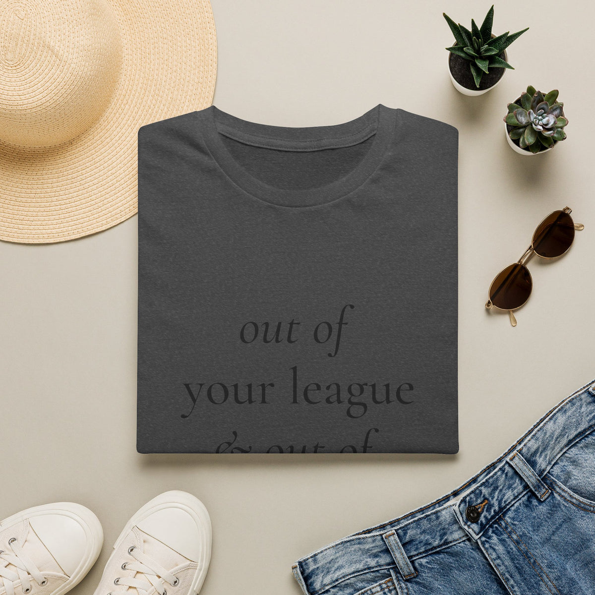 "Out of Your League & Out of Your Dreams" Minimal Script Tee