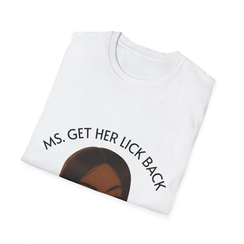 Ms. Get Her Lick Back T-Shirt — Funny Sassy Graphic Tee for Women
