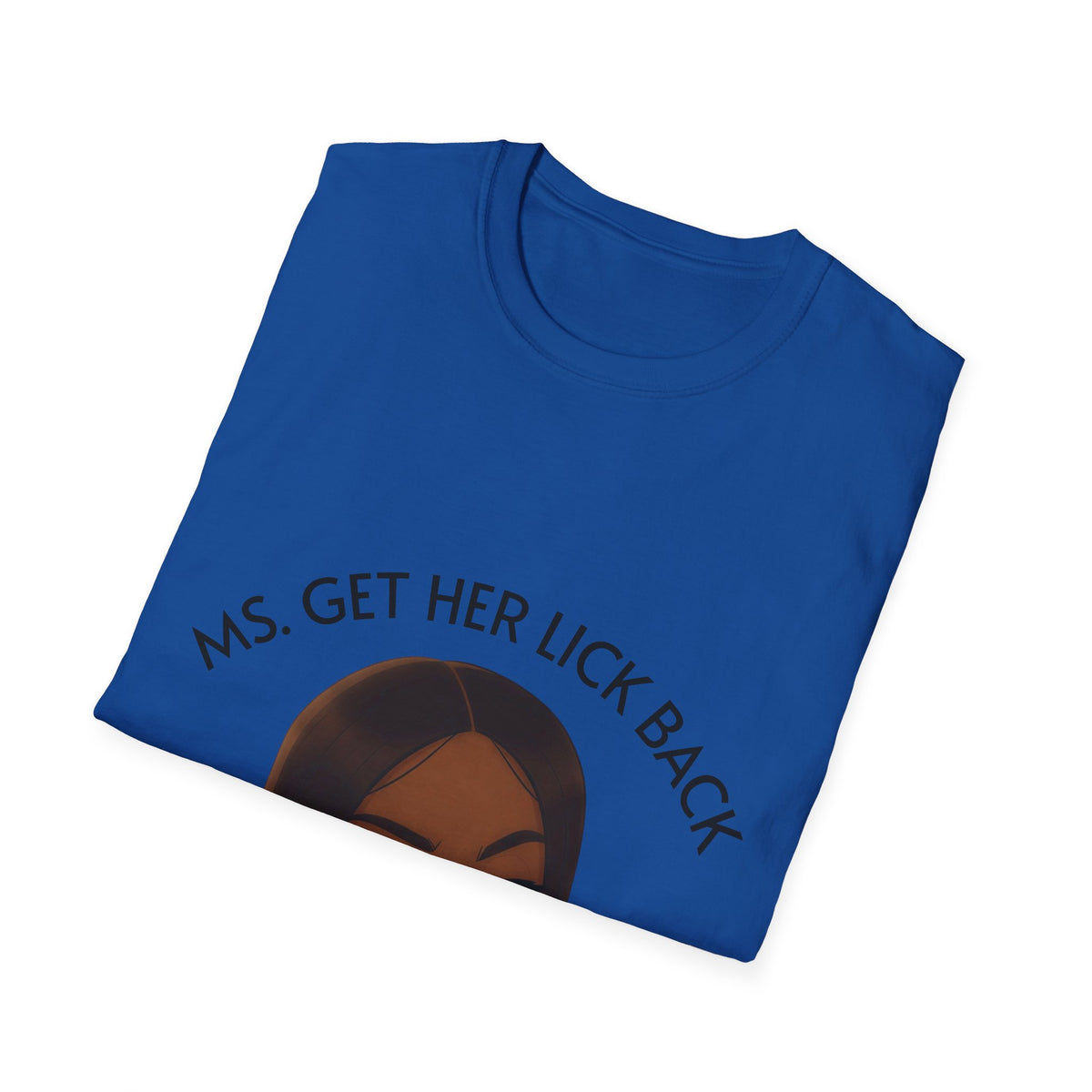 Ms. Get Her Lick Back T-Shirt — Funny Sassy Graphic Tee for Women