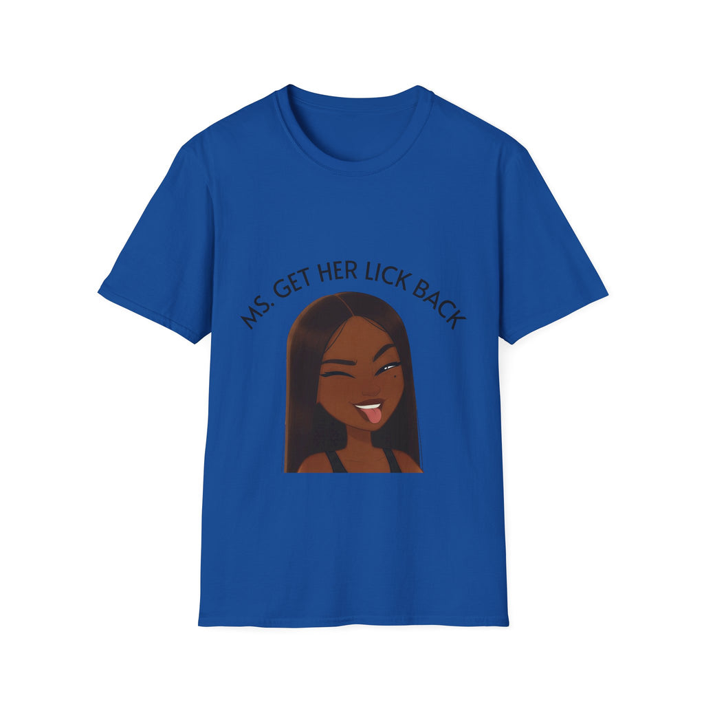 Ms. Get Her Lick Back T-Shirt — Funny Sassy Graphic Tee for Women