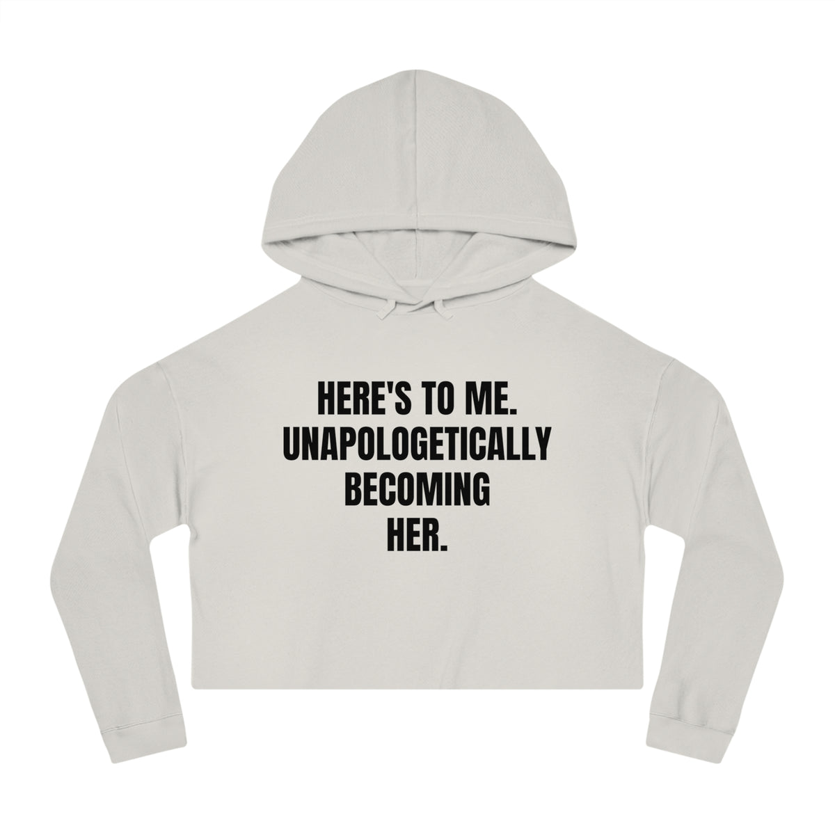 "Becoming Her." Cropped Hooded Sweatshirt
