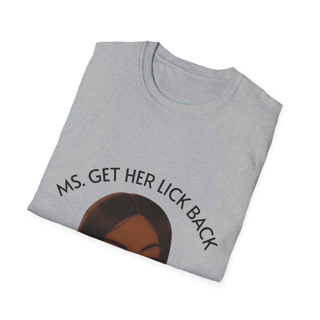 Ms. Get Her Lick Back T-Shirt — Funny Sassy Graphic Tee for Women
