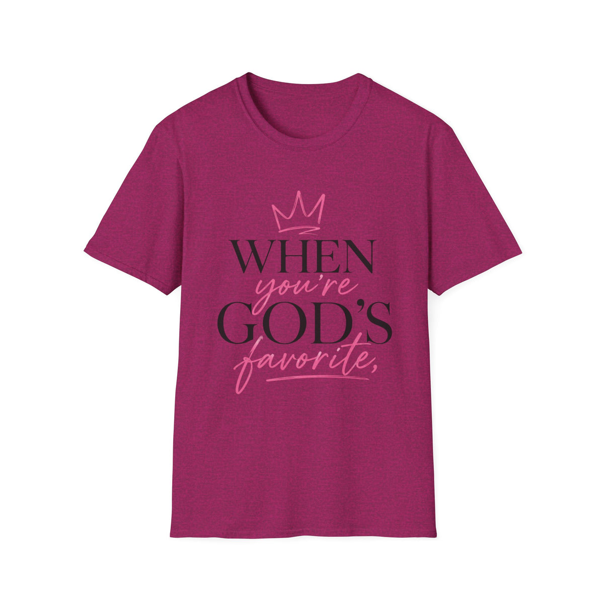 "When You're God's Favorite" T-Shirt