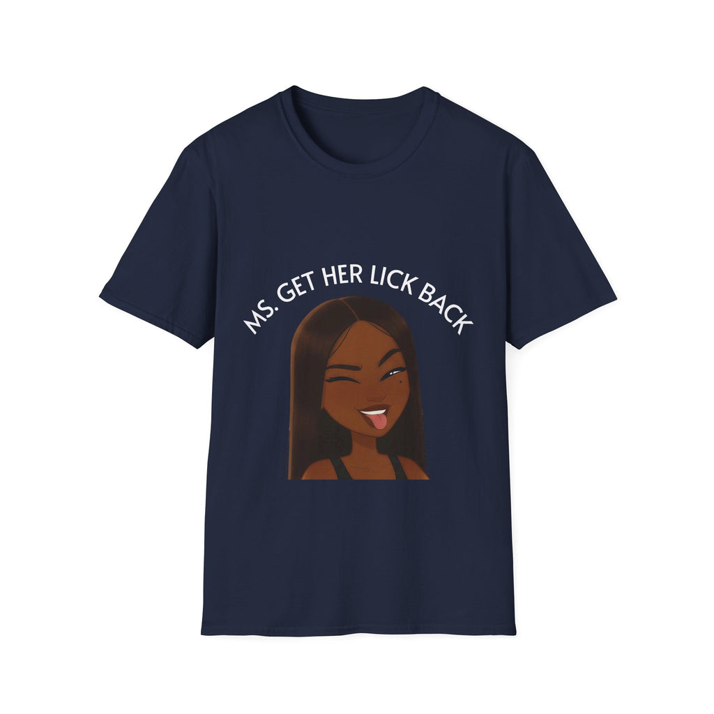 Ms. Get Her Lick Back T-Shirt — Funny Sassy Graphic Tee for Women