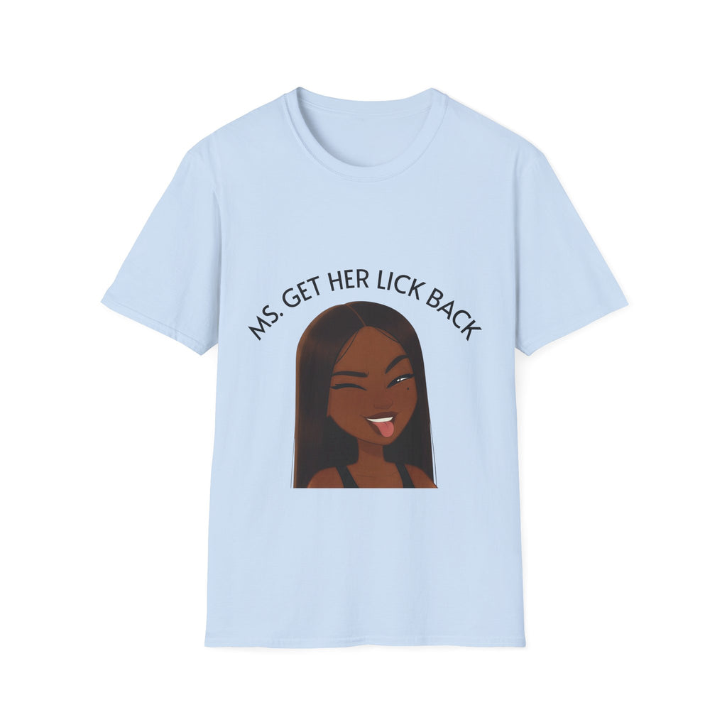 Ms. Get Her Lick Back T-Shirt — Funny Sassy Graphic Tee for Women