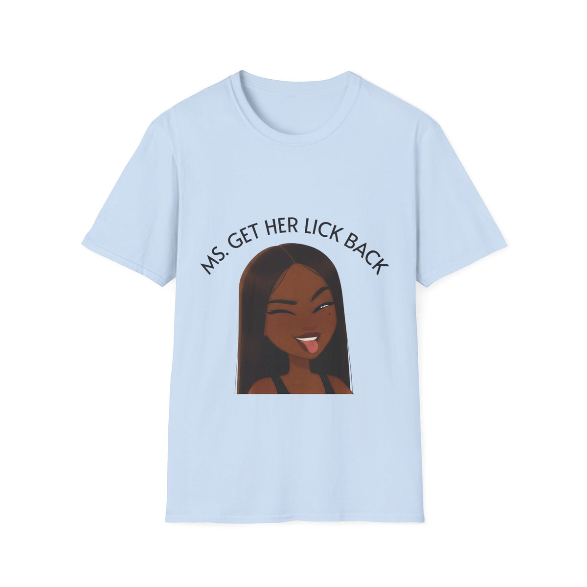 Ms. Get Her Lick Back T-Shirt — Funny Sassy Graphic Tee for Women