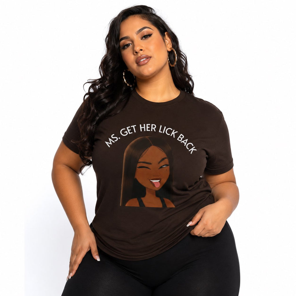 Ms. Get Her Lick Back T-Shirt — Funny Sassy Graphic Tee for Women