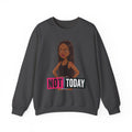 "Not Today" Graphic Crewneck Sweatshirt