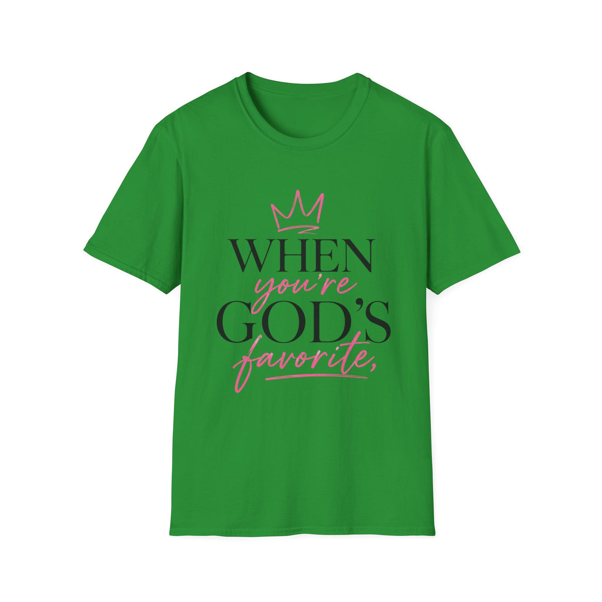 "When You're God's Favorite" T-Shirt