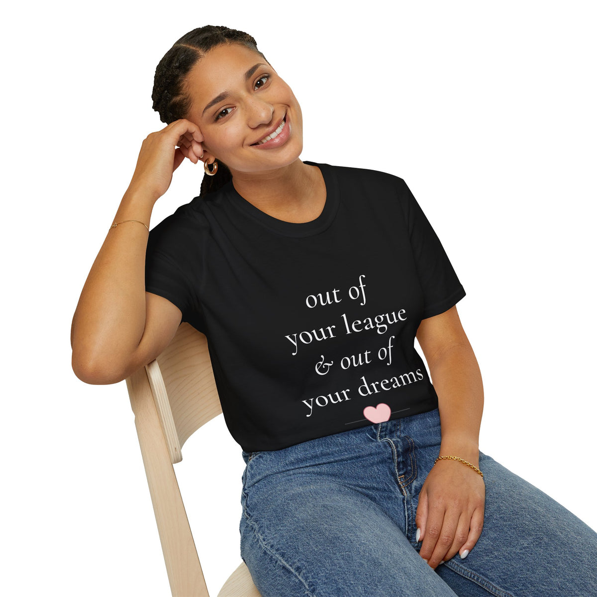 "Out of Your League & Out of Your Dreams" Minimal Script Tee