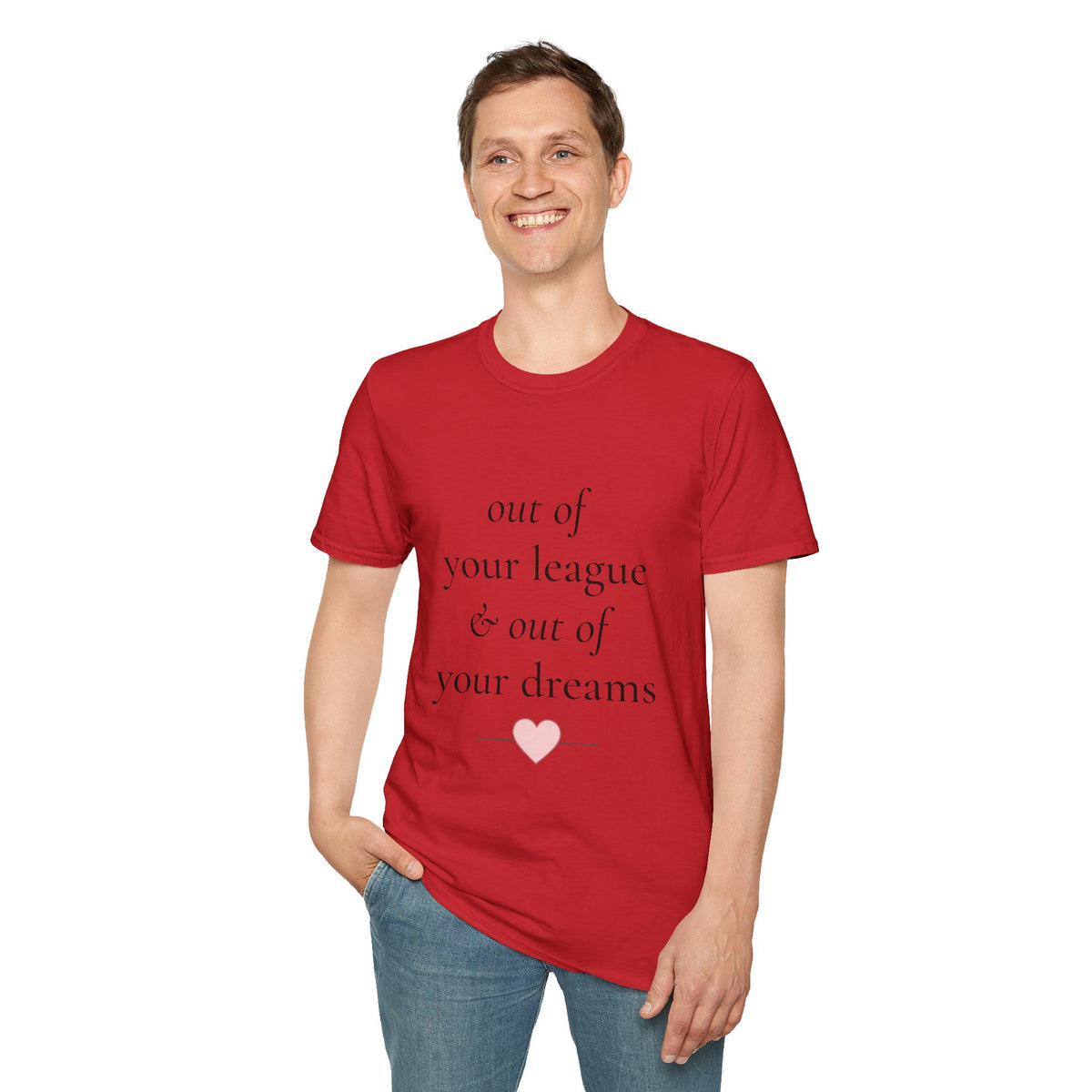 "Out of Your League & Out of Your Dreams" Minimal Script Tee