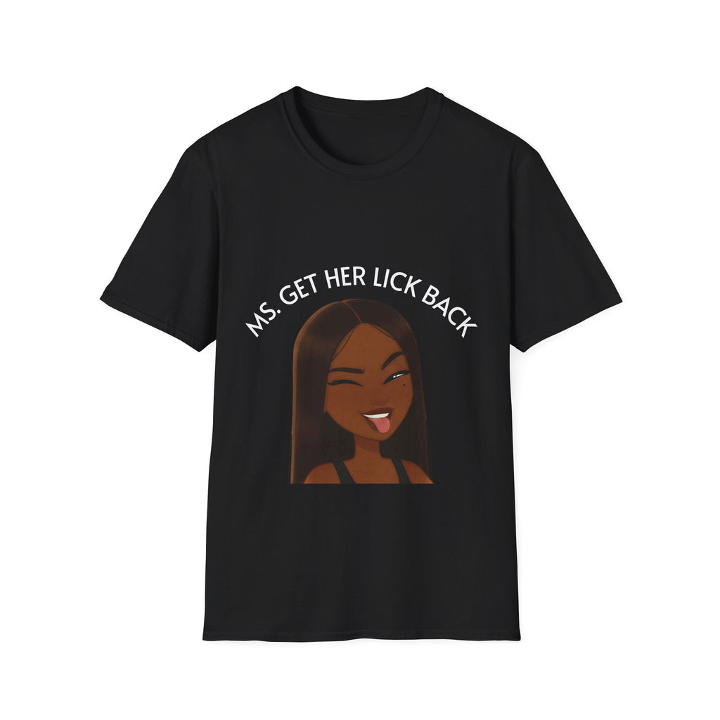 Ms. Get Her Lick Back T-Shirt — Funny Sassy Graphic Tee for Women