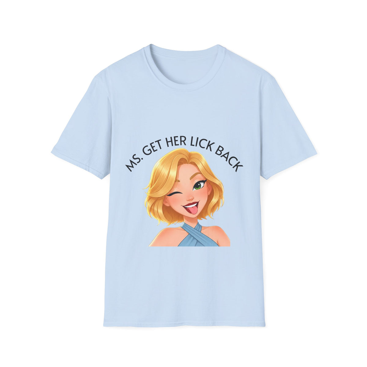 Ms. Get Her Lick Back "Lumi" T-Shirt —Graphic Tee for Women