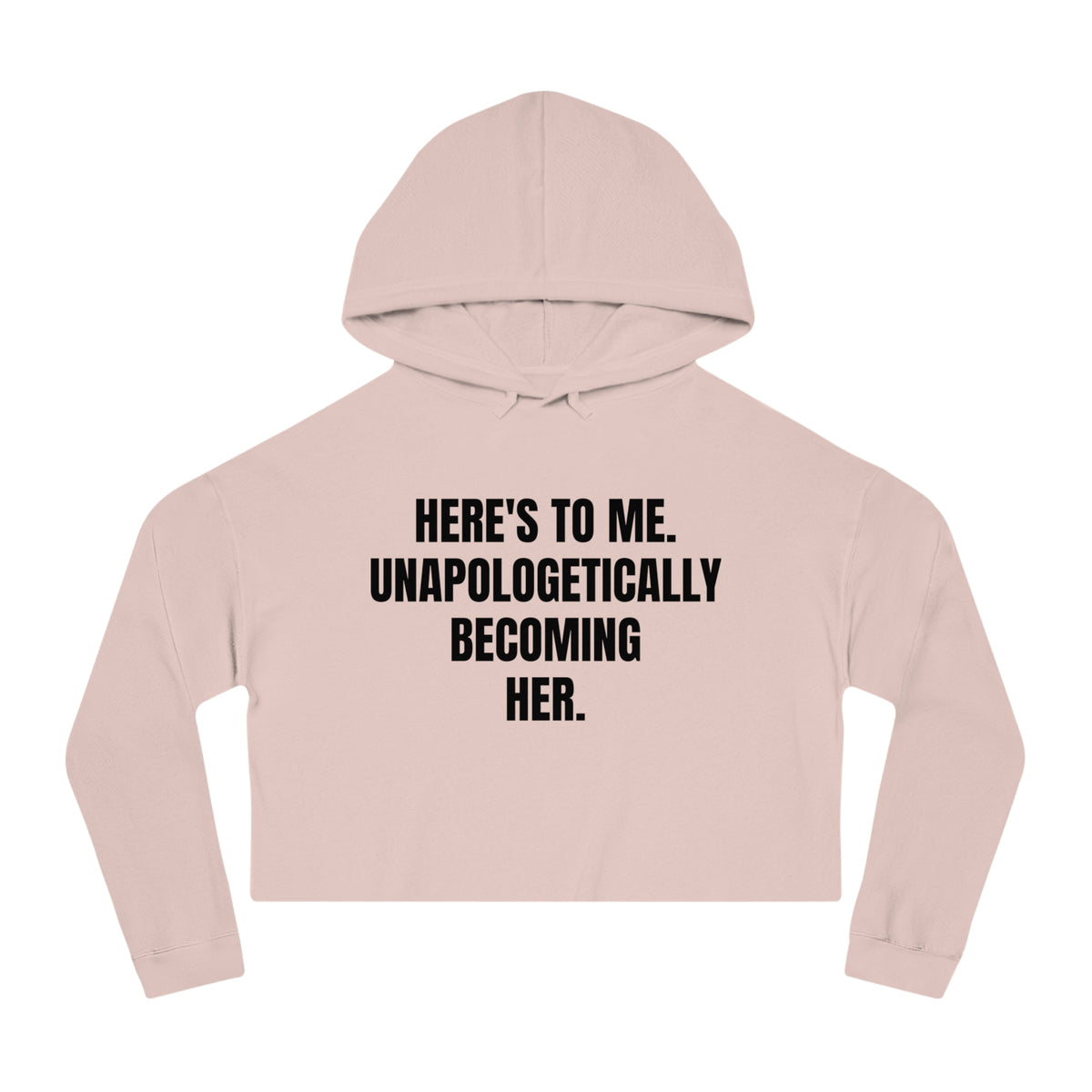 "Becoming Her." Cropped Hooded Sweatshirt