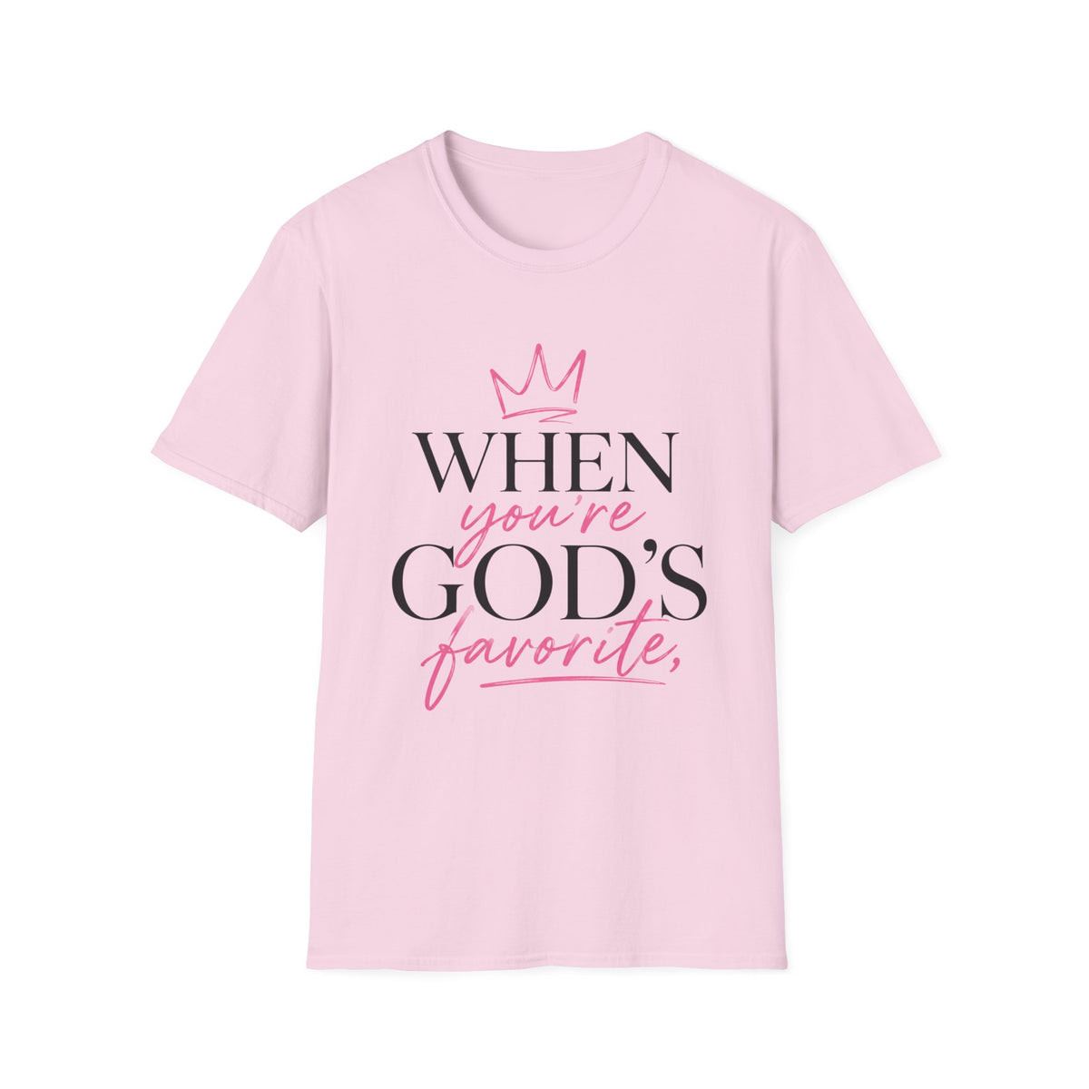 "When You're God's Favorite" T-Shirt