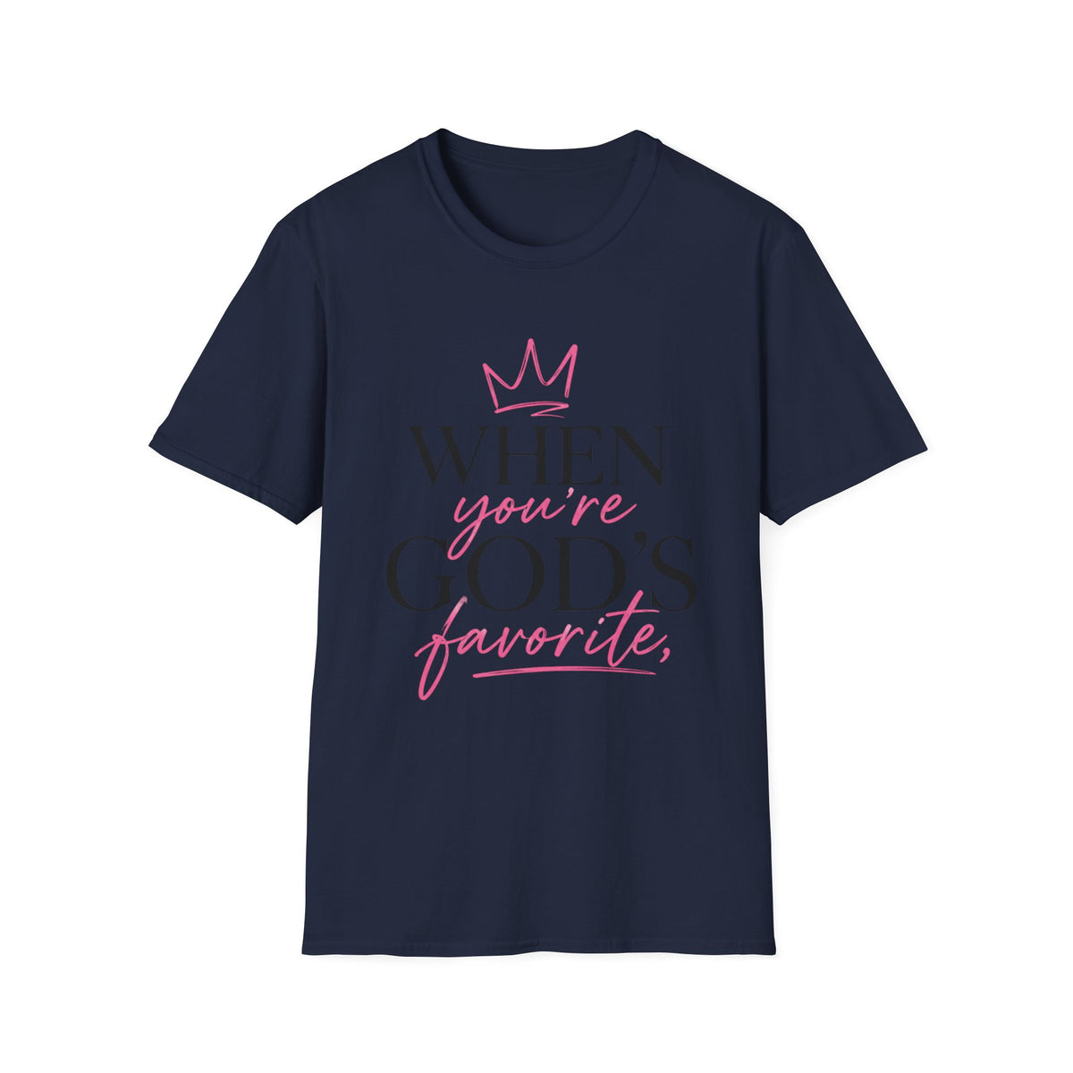 "When You're God's Favorite" T-Shirt