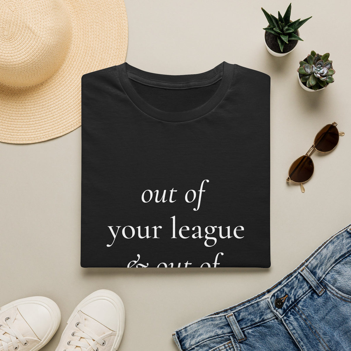 "Out of Your League & Out of Your Dreams" Minimal Script Tee