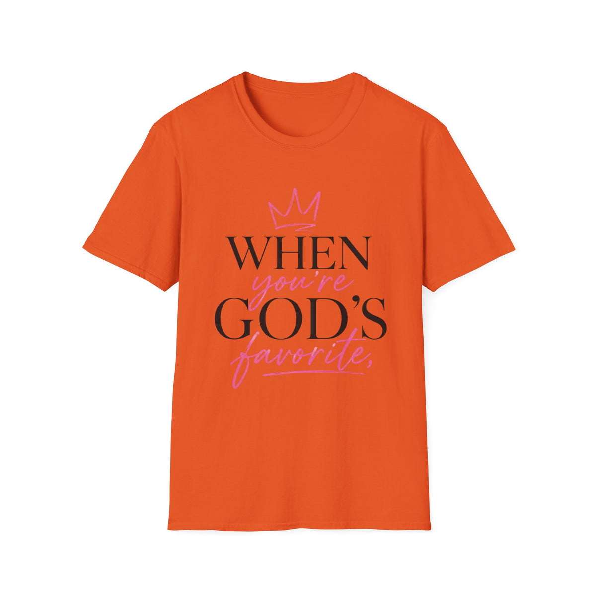 "When You're God's Favorite" T-Shirt