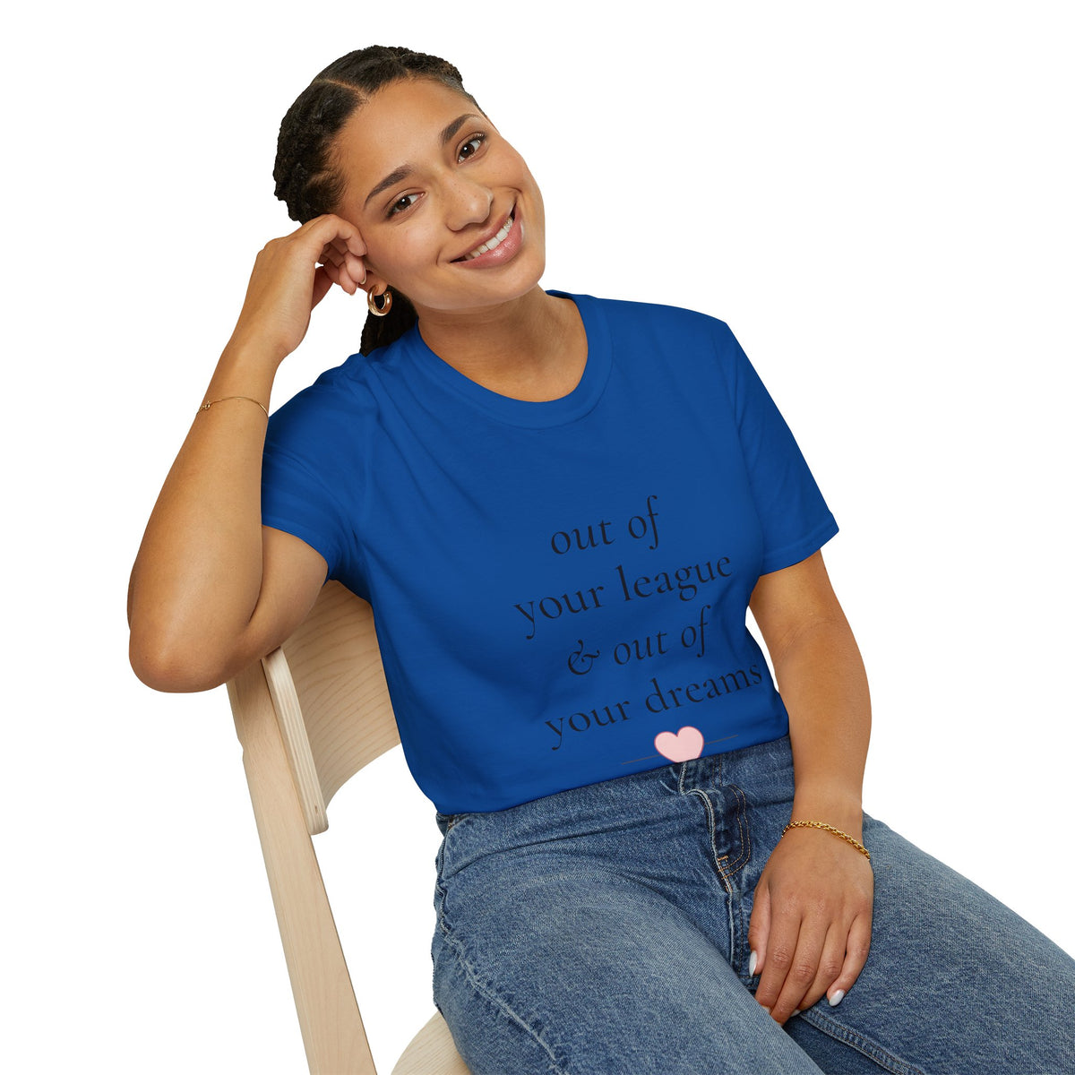 "Out of Your League & Out of Your Dreams" Minimal Script Tee