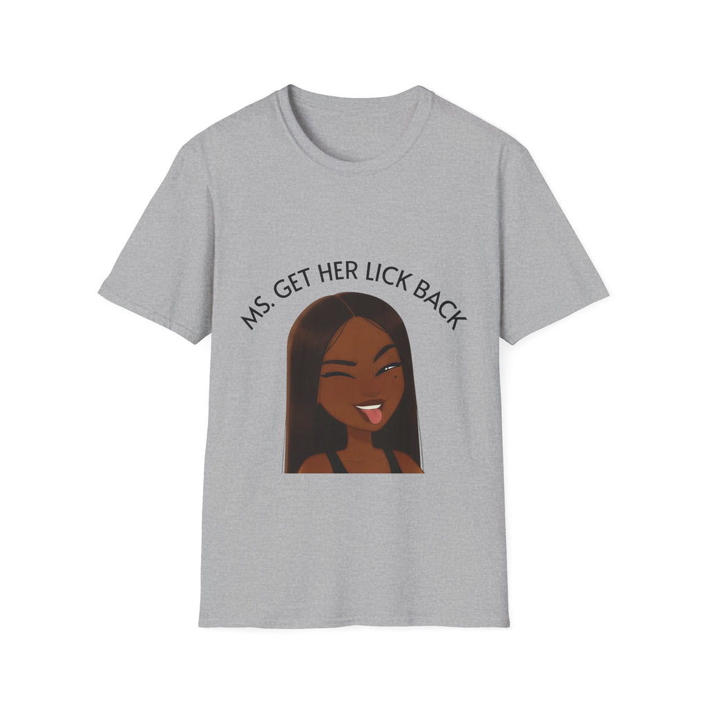 Ms. Get Her Lick Back T-Shirt — Funny Sassy Graphic Tee for Women