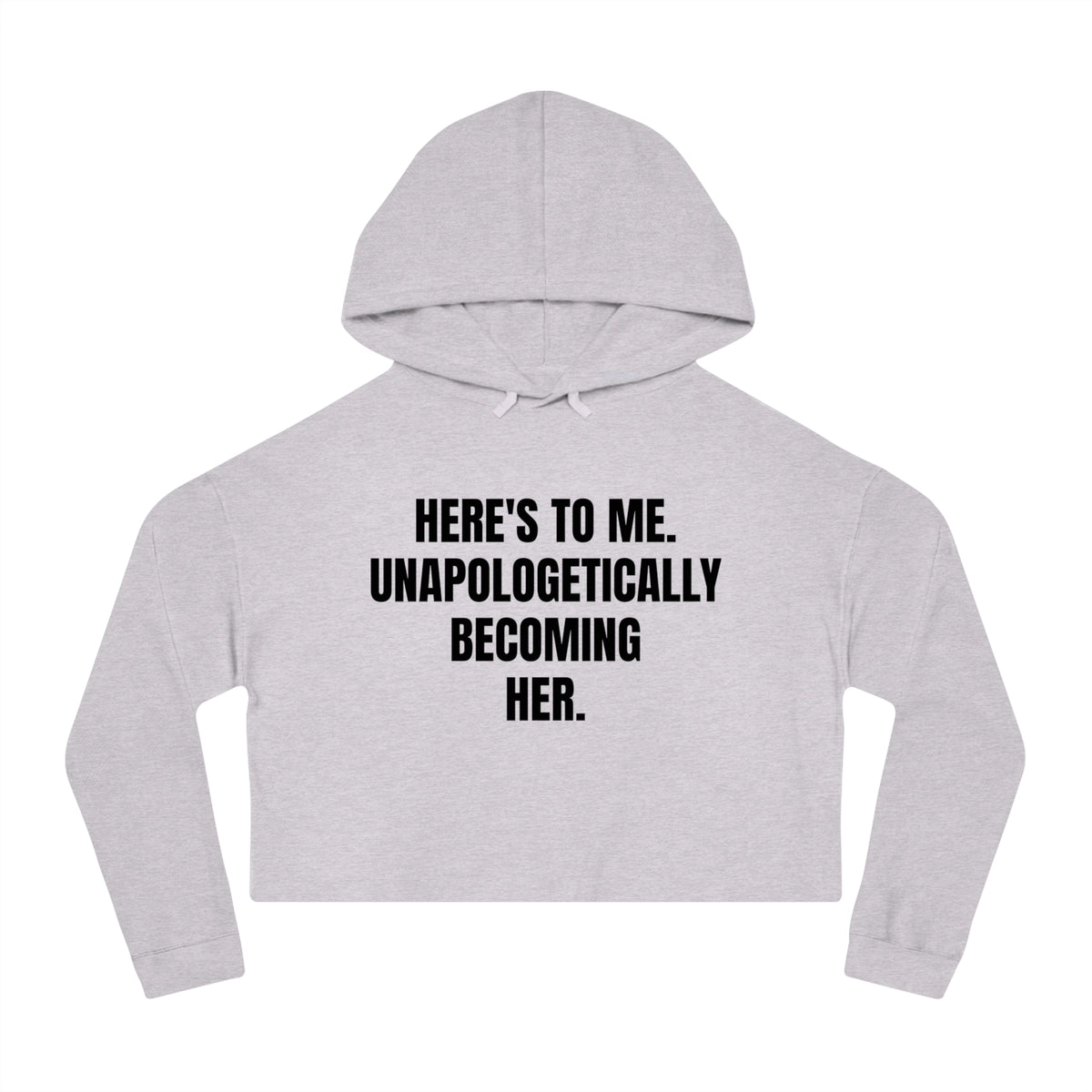 "Becoming Her." Cropped Hooded Sweatshirt