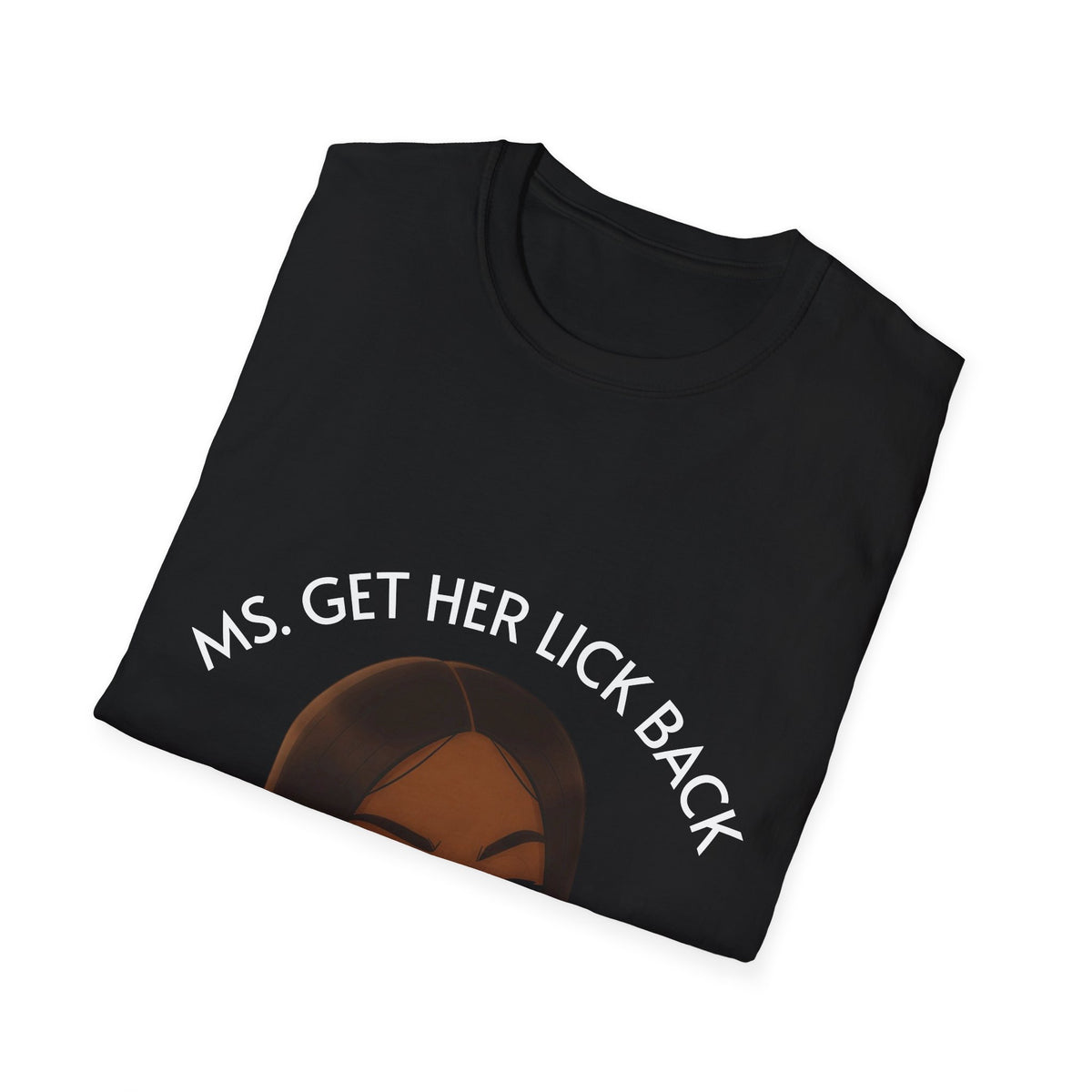 Ms. Get Her Lick Back T-Shirt — Funny Sassy Graphic Tee for Women