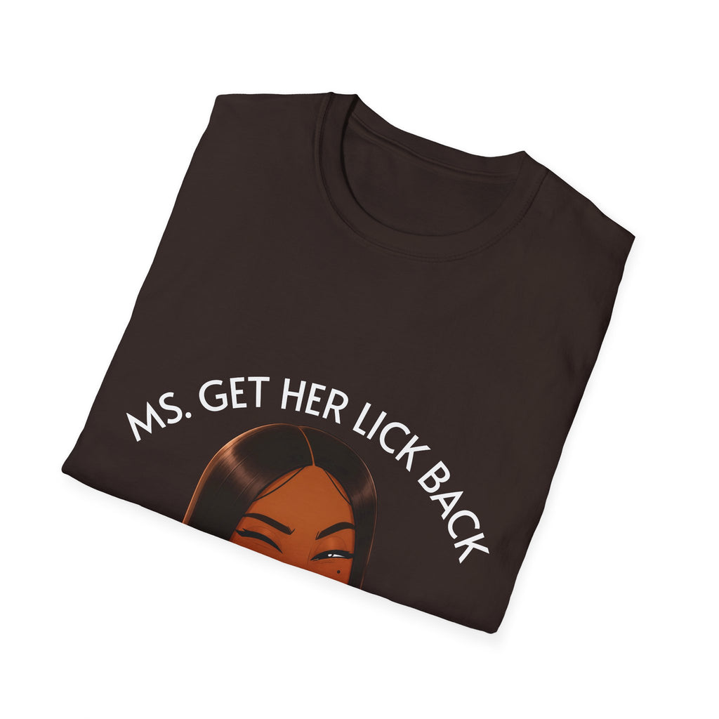 Ms. Get Her Lick Back T-Shirt — Funny Sassy Graphic Tee for Women